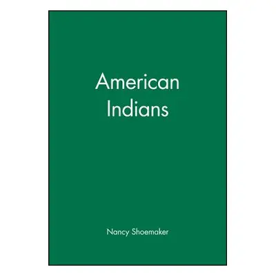 "American Indians" - "" ("Shoemaker Nancy")