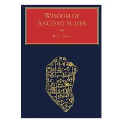 "Wisdom of Ancient Sumer" - "" ("Alster Bendt")