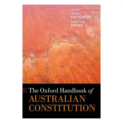 "The Oxford Handbook of the Australian Constitution" - "" ("Saunders Cheryl")