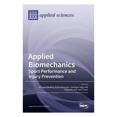 "Applied Biomechanics: Sport Performance and Injury Prevention: Sport Performance and Injury Pre