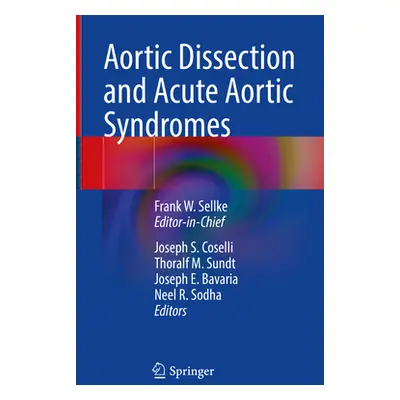 "Aortic Dissection and Acute Aortic Syndromes" - "" ("Sellke Frank")