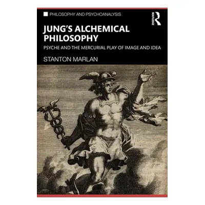 "Jung's Alchemical Philosophy: Psyche and the Mercurial Play of Image and Idea" - "" ("Marlan St