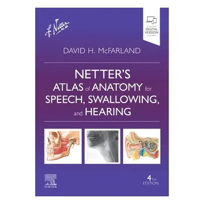 "Netter's Atlas of Anatomy for Speech, Swallowing, and Hearing" - "" ("McFarland David H.")