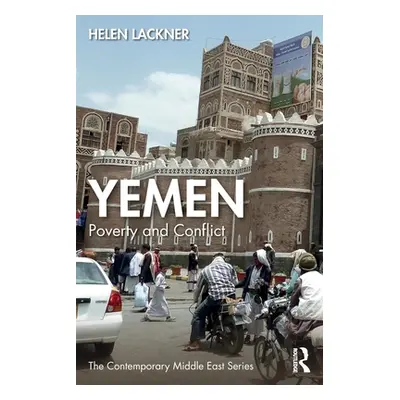 "Yemen: Poverty and Conflict" - "" ("Lackner Helen")