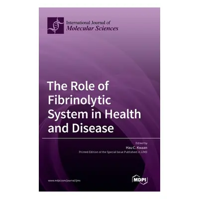 "The Role of Fibrinolytic System in Health and Disease" - "" ("Kwaan Hau C.")