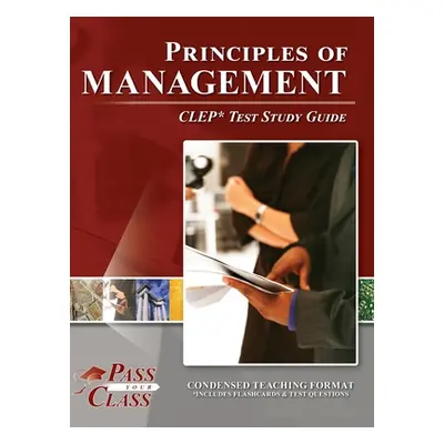 "Principles of Management CLEP Test Study Guide" - "" ("Passyourclass")