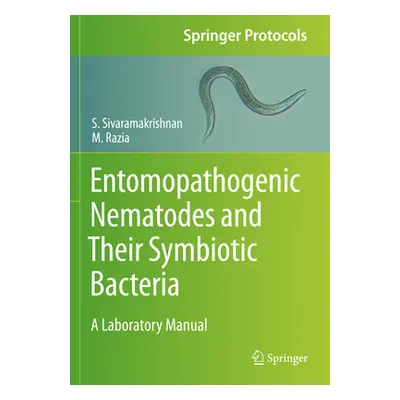 "Entomopathogenic Nematodes and Their Symbiotic Bacteria: A Laboratory Manual" - "" ("Sivaramakr