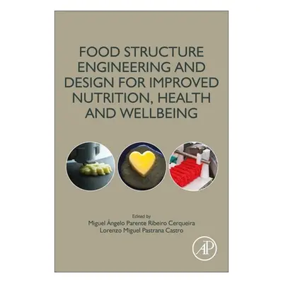 "Food Structure Engineering and Design for Improved Nutrition, Health and Well-Being" - "" ("Cer