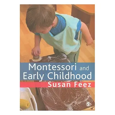 "Montessori and Early Childhood" - "" ("Feez Susan")