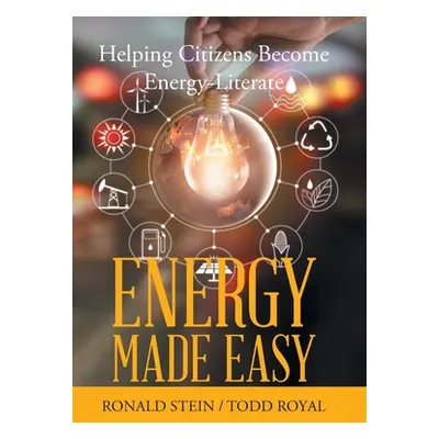 "Energy Made Easy: Helping Citizens Become Energy-Literate" - "" ("Stein Ronald")