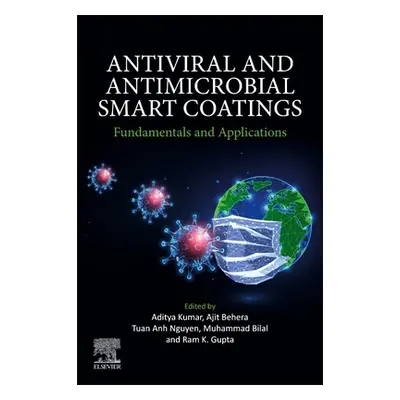 "Antiviral and Antimicrobial Smart Coatings: Fundamentals and Applications" - "" ("Kumar Aditya"