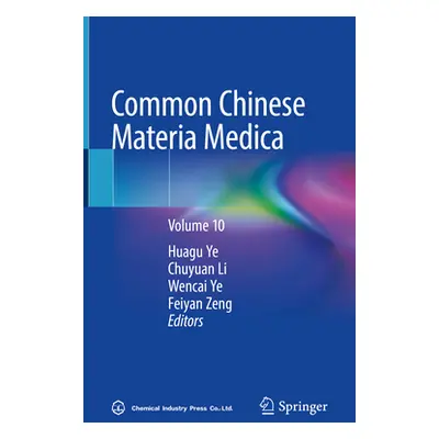 "Common Chinese Materia Medica: Volume 10" - "" ("Ye Huagu")