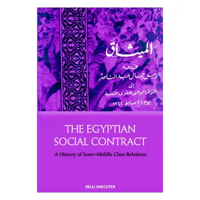 "The Egyptian Social Contract: A History of State-Middle Class Relations" - "" ("Shechter Relli"