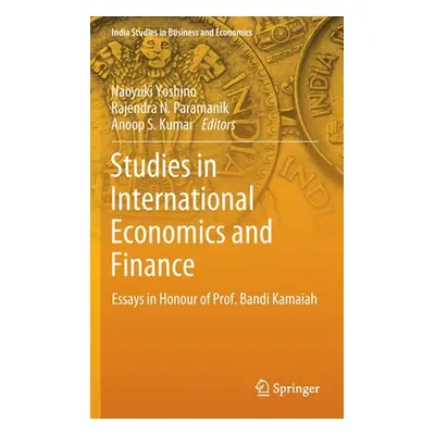 "Studies in International Economics and Finance: Essays in Honour of Prof. Bandi Kamaiah" - "" (