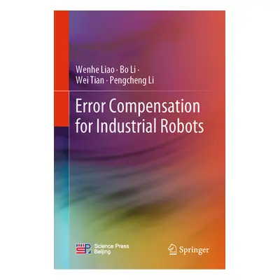 "Error Compensation for Industrial Robots" - "" ("Liao Wenhe")