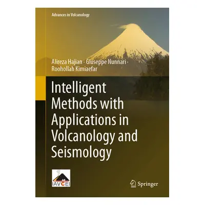 "Intelligent Methods with Applications in Volcanology and Seismology" - "" ("Hajian Alireza")