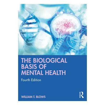 "The Biological Basis of Mental Health" - "" ("Blows William T.")