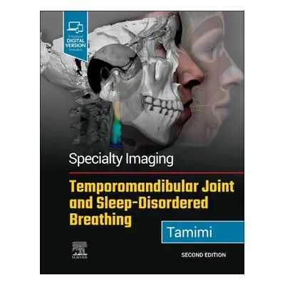 "Specialty Imaging: Temporomandibular Joint and Sleep-Disordered Breathing" - "" ("Tamimi Dania"