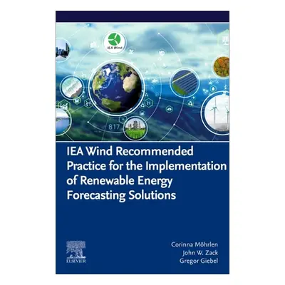 "Iea Wind Recommended Practice for the Implementation of Renewable Energy Forecasting Solutions"