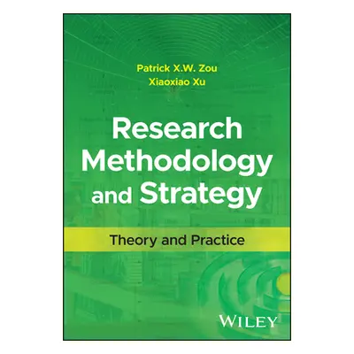 "Research Methodology and Strategy" - "" ("Zou Patrick X. W.")