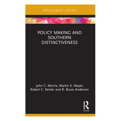 "Policy Making and Southern Distinctiveness" - "" ("Morris John C.")