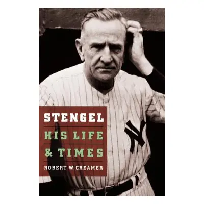 "Stengel: His Life and Times" - "" ("Creamer Robert W.")