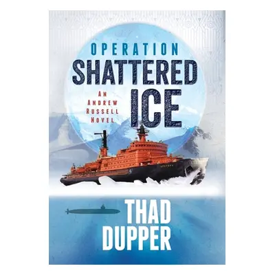 "Operation Shattered Ice" - "" ("Dupper Thad")