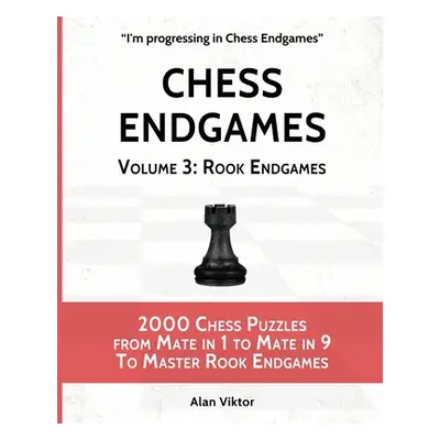 "Chess Endgames, Volume 3: Rook Endgames" - "" ("Viktor Alan")