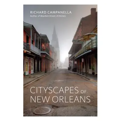 "Cityscapes of New Orleans" - "" ("Campanella Richard")