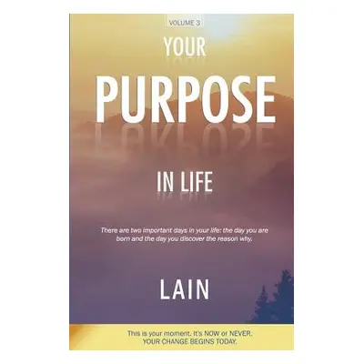 "Your Purpose in Life" - "" ("Garcia Calvo Lain")