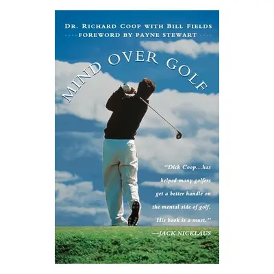 "Mind Over Golf: How to Use Your Head to Lower Your Score" - "" ("Coop Richard H.")