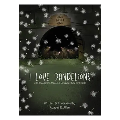 "I Love Dandelions" - "" ("Allen August E.")