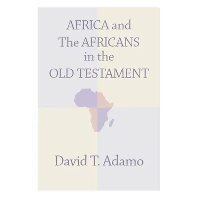 "Africa and the Africans in the Old Testament" - "" ("Adamo David Tuesday")