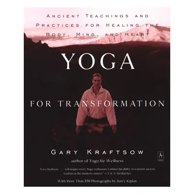 "Yoga for Transformation: Ancient Teachings and Practices for Healing the Body, Mind, and Heart"