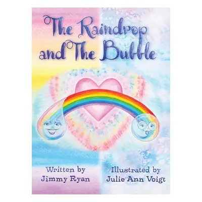 "The Raindrop and the Bubble" - "" ("Ryan Jimmy")