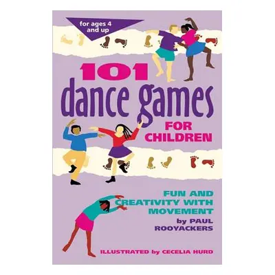 "101 Dance Games for Children: Fun and Creativity with Movement" - "" ("Rooyackers Paul")