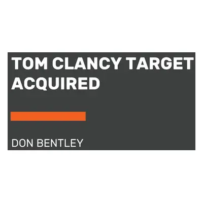 "Tom Clancy Target Acquired" - "" ("Bentley Don")