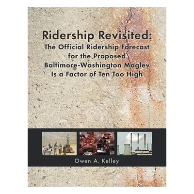 "Ridership Revisited: The Official Ridership Forecast for the Proposed Baltimore-Washington Magl