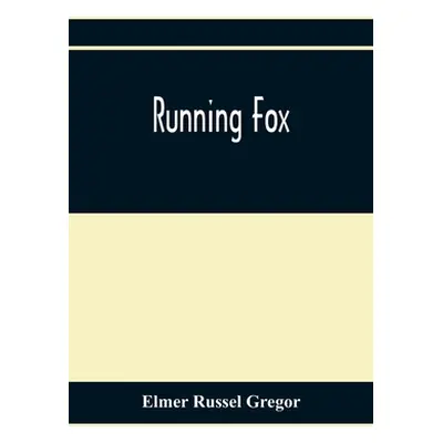 "Running Fox" - "" ("Russel Gregor Elmer")