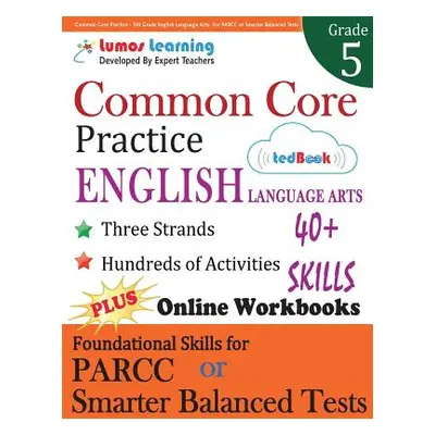 "Common Core Practice - 5th Grade English Language Arts: Workbooks to Prepare for the PARCC or S