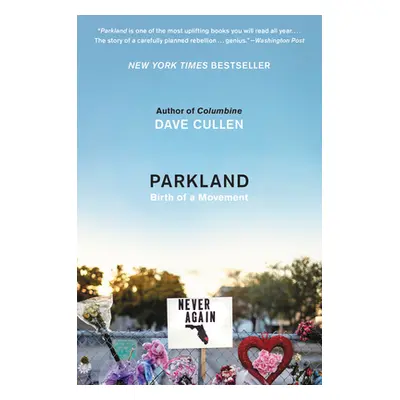 "Parkland: Birth of a Movement" - "" ("Cullen Dave")