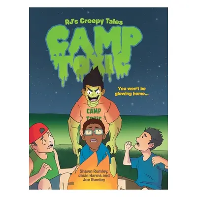 "RJ's Creepy Tales: Camp Toxic" - "" ("Rumley Shawn")