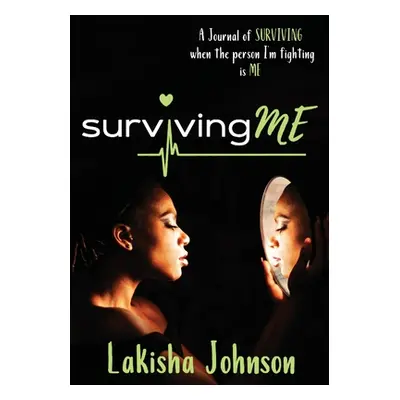 "Surviving Me: The Journal" - "" ("Johnson Lakisha")