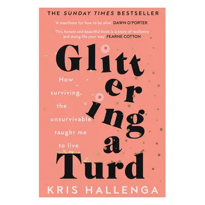 "Glittering a Turd" - "The Sunday Times Top Ten Bestseller" ("Hallenga Kris")