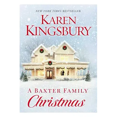 "A Baxter Family Christmas" - "" ("Kingsbury Karen")