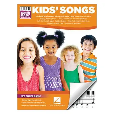 "Kids' Songs - Super Easy Songbook" - "" ("Hal Leonard Corp")