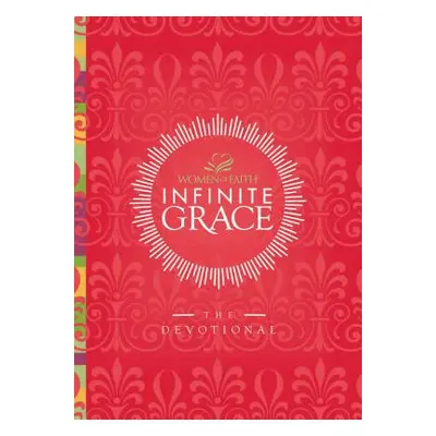 "Infinite Grace: The Devotional" - "" ("Women of Faith")