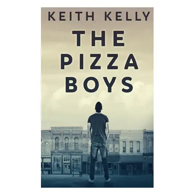 "The Pizza Boys" - "" ("Kelly Keith")