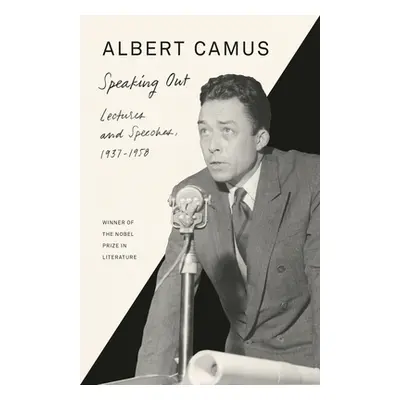 "Speaking Out: Lectures and Speeches, 1937-1958" - "" ("Camus Albert")