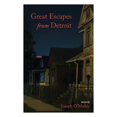 "Great Escapes from Detroit" - "" ("O'Malley Joseph")